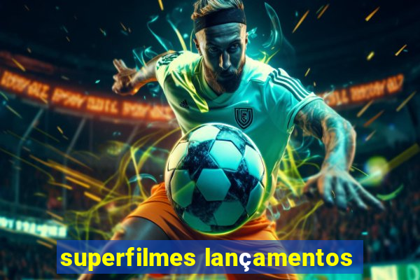 superfilmes lançamentos